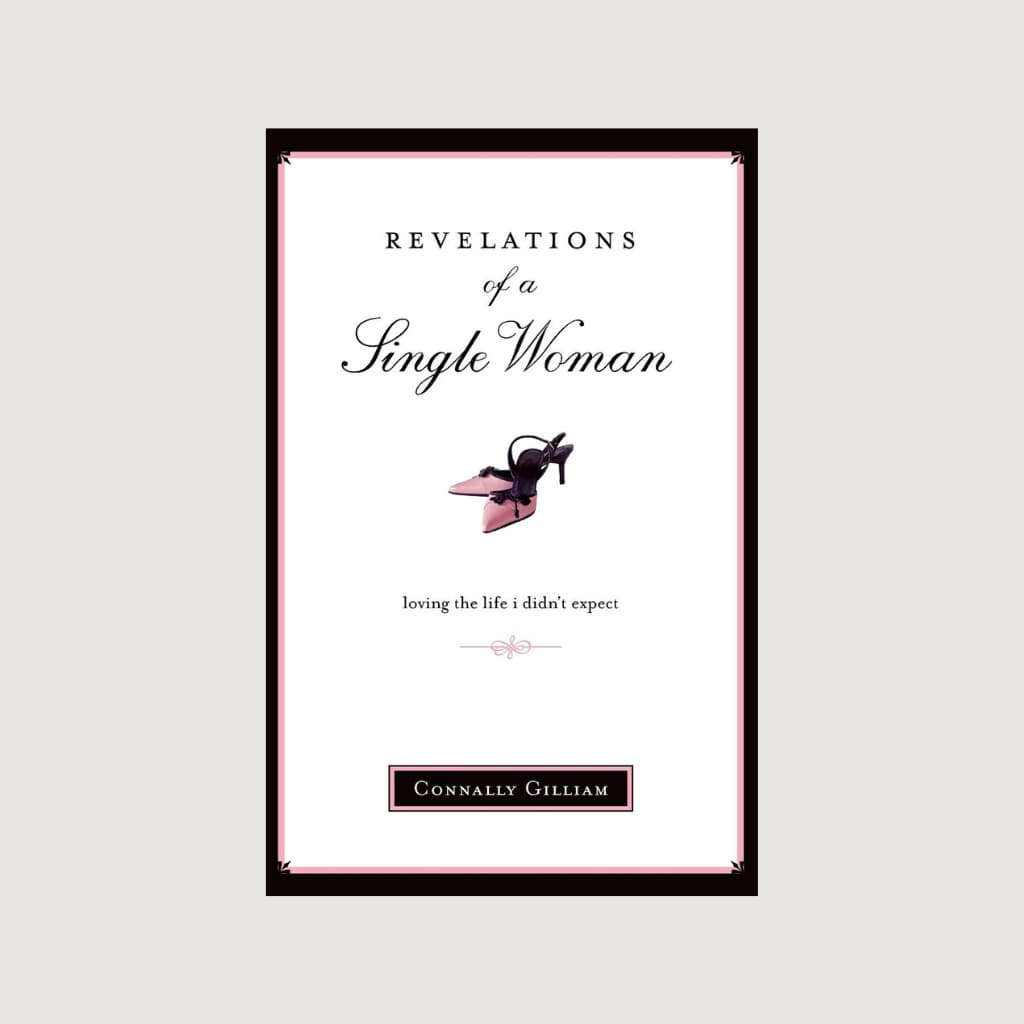 Revelations of a Single Woman by Connally Gilliam