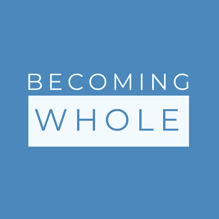 becoming whole podcast